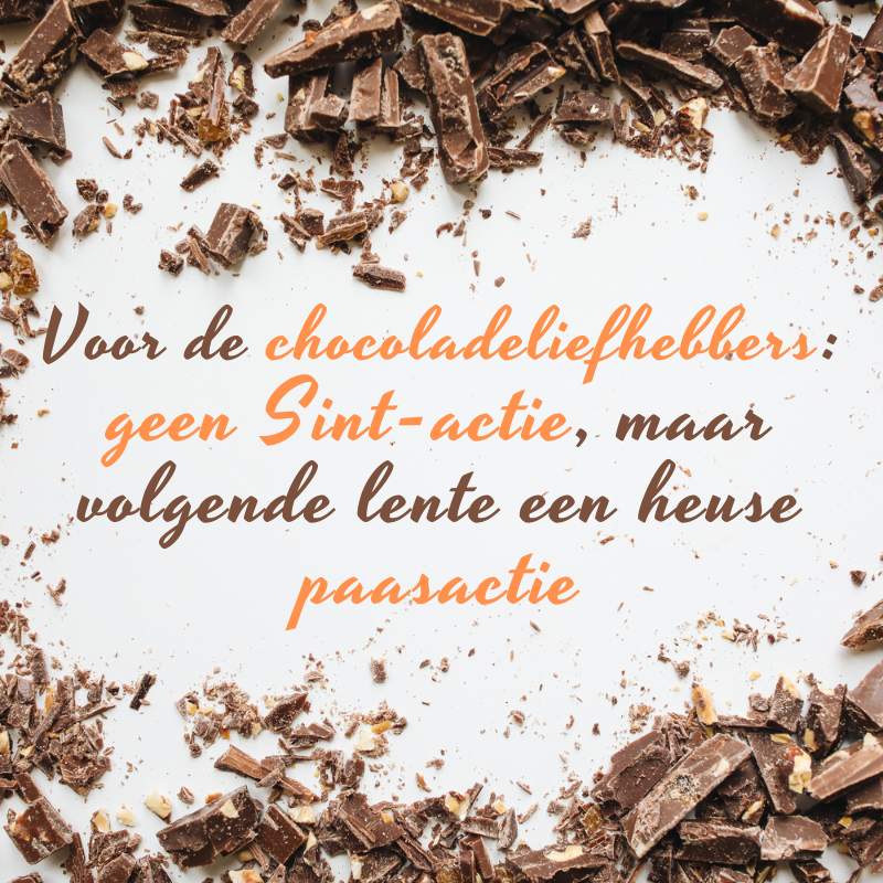 Dit najaar verkopen we geen chocolade voor de sint, maar in het voorjaar doen we een lekkere paasactie.